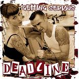 Deadline-Getting serious"cd"